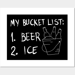 My Bucket List: 1. Beer  2. Ice Posters and Art